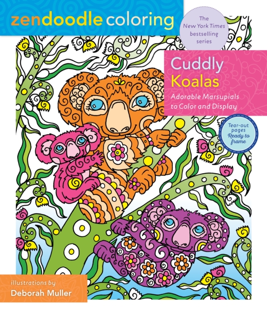 Zendoodle Coloring: Cuddly Koalas : Adorable Marsupials to Color and Display, Paperback / softback Book