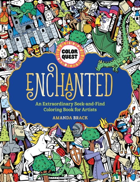 Color Quest: Enchanted : An Extraordinary Seek-and-Find Coloring Book for Artists, Paperback / softback Book
