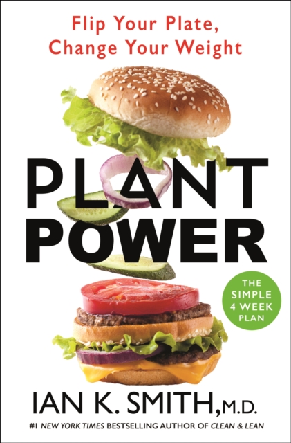 Plant Power : Flip Your Plate, Change Your Weight, Hardback Book