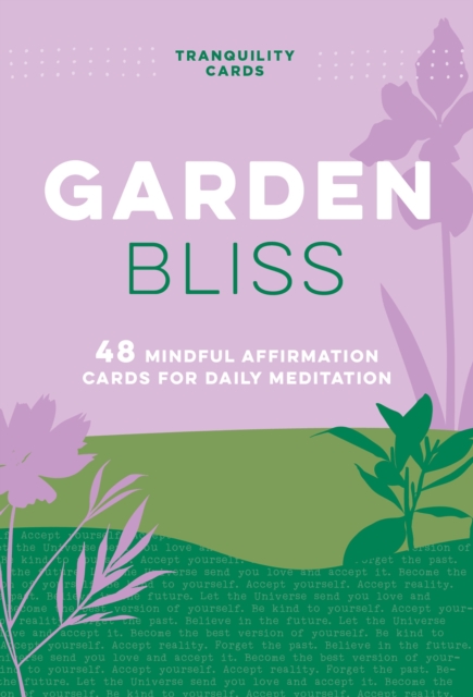 Tranquility Cards: Garden Bliss : 48 Mindful Affirmation Cards for Daily Meditation, Paperback / softback Book