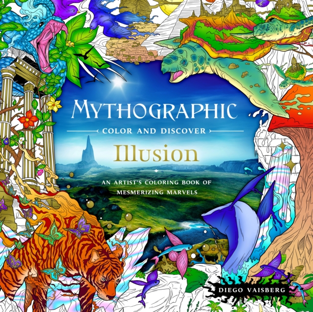 Mythographic Color and Discover: Illusion : An Artist's Coloring Book of Mesmerizing Marvels, Paperback / softback Book