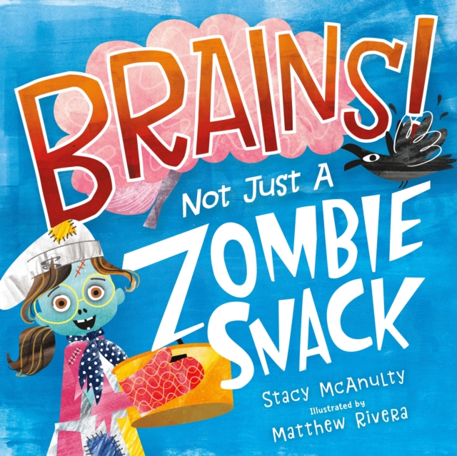 Brains! Not Just a Zombie Snack, Hardback Book