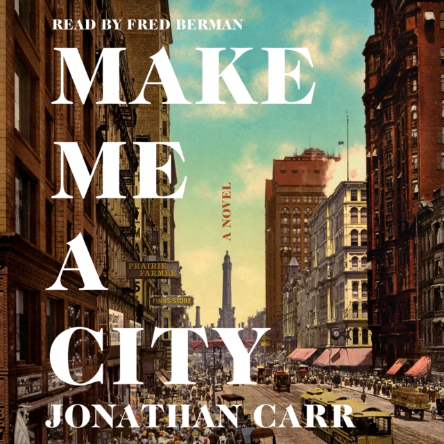 Make Me a City : A Novel, eAudiobook MP3 eaudioBook
