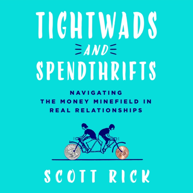 Tightwads and Spendthrifts : Navigating the Money Minefield in Real Relationships, eAudiobook MP3 eaudioBook