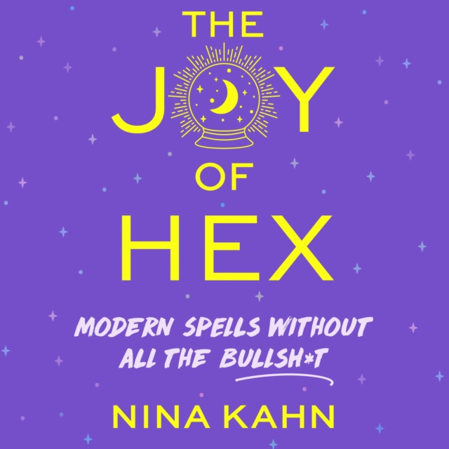 The Joy of Hex : Modern Spells Without All the Bullsh*t, eAudiobook MP3 eaudioBook