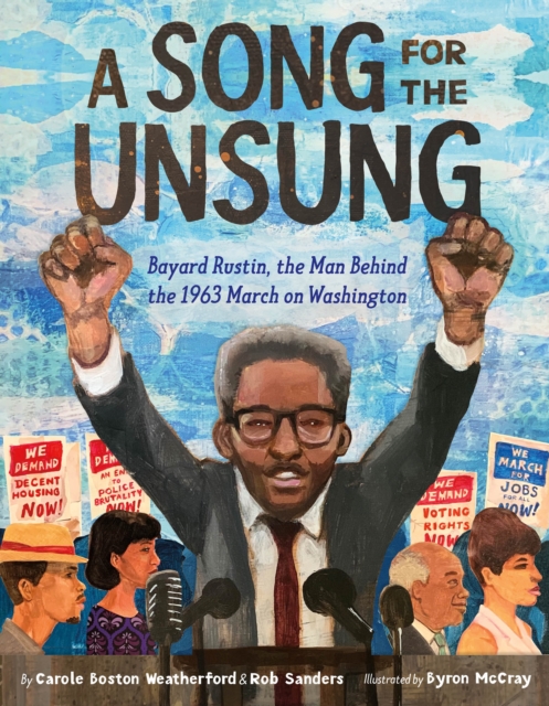 A Song for the Unsung: Bayard Rustin, the Man Behind the 1963 March on Washington, Hardback Book