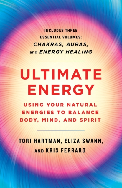 Ultimate Energy : Using Your Natural Energies to Balance Body, Mind, and Spirit, Paperback / softback Book