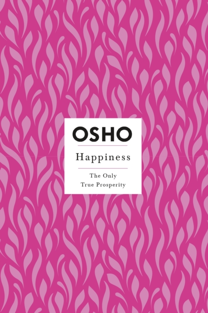 Happiness : The Only True Prosperity, Paperback / softback Book