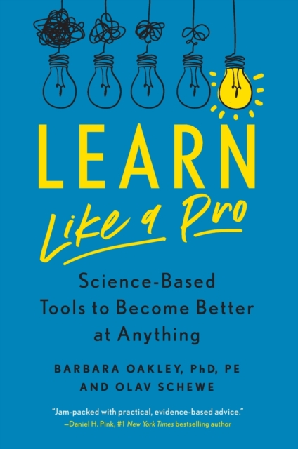 Learn Like a Pro : Science-Based Tools to Become Better at Anything, Paperback / softback Book