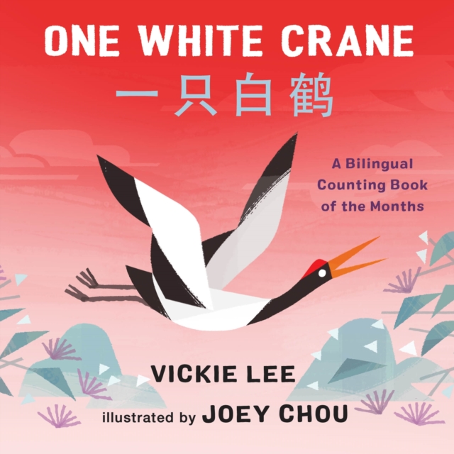 One White Crane : A Bilingual Counting Book of the Months, Board book Book
