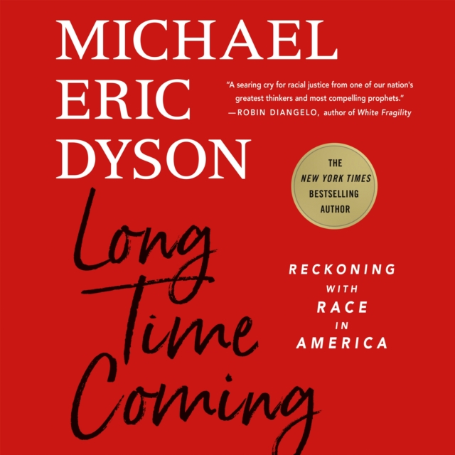 Long Time Coming : Reckoning with Race in America, eAudiobook MP3 eaudioBook