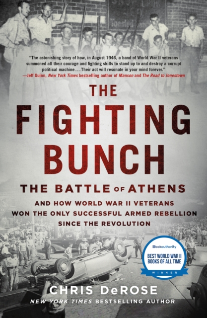 The Fighting Bunch : The Battle of Athens and How World War II Veterans Won the Only Successful Armed Rebellion Since the Revolution, Paperback / softback Book