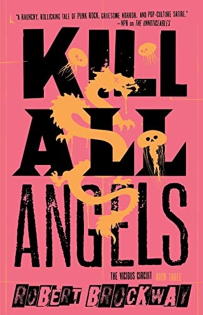 Kill All Angels : The Vicious Circuit, Book Three, Paperback / softback Book