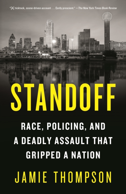 Standoff : Race, Policing, and a Deadly Assault That Gripped a Nation, Paperback / softback Book