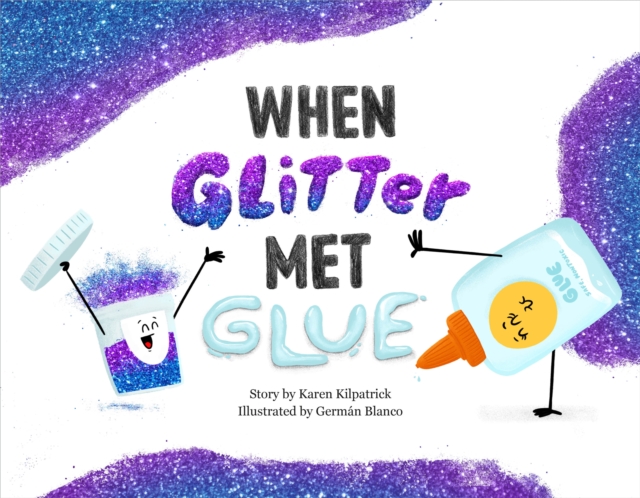 When Glitter Met Glue, Hardback Book