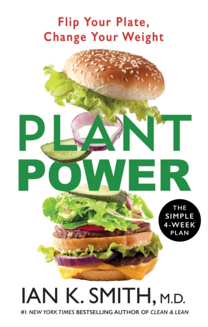 Plant Power : Flip Your Plate, Change Your Weight, Paperback / softback Book