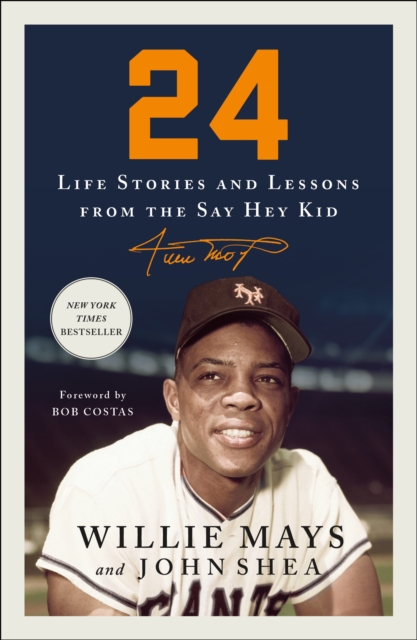 24 : Life Stories and Lessons from the Say Hey Kid, Paperback / softback Book