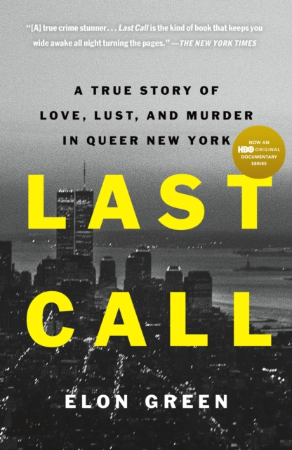 Last Call : A True Story of Love, Lust, and Murder in Queer New York, Paperback / softback Book