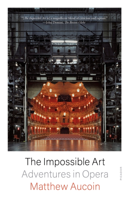 The Impossible Art : Adventures in Opera, Paperback / softback Book