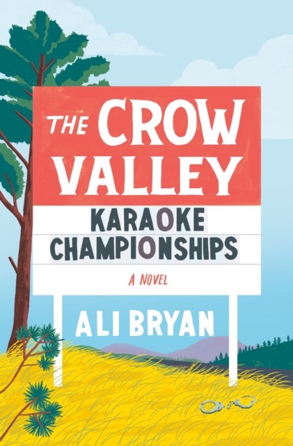 The Crow Valley Karaoke Championships : A Novel, Paperback / softback Book