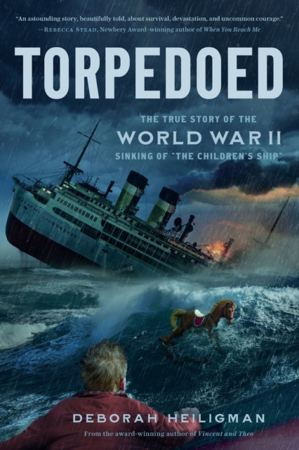 Torpedoed : The True Story of the World War II Sinking of "The Children's Ship", Paperback / softback Book