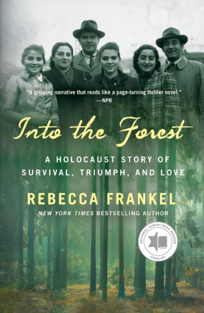 Into the Forest : A Holocaust Story of Survival, Triumph, and Love, Paperback / softback Book