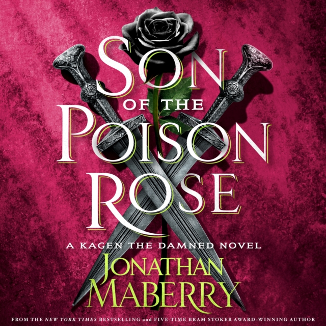 Son of the Poison Rose : A Kagen the Damned Novel, eAudiobook MP3 eaudioBook