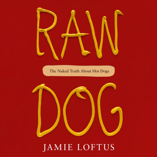 Raw Dog : The Naked Truth About Hot Dogs, eAudiobook MP3 eaudioBook