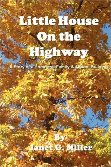 Little House On the Highway - A Story of a Homeless Family & School Bullying, Paperback / softback Book