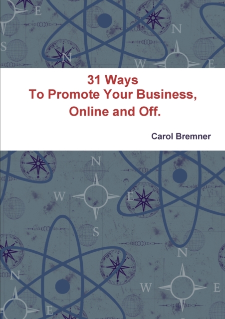 31 Ways to Promote Your Business, Online and off., Paperback / softback Book