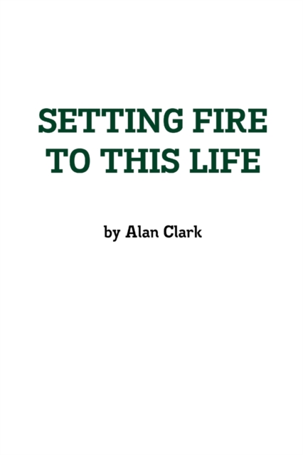 Setting Fire to This Life, Paperback / softback Book