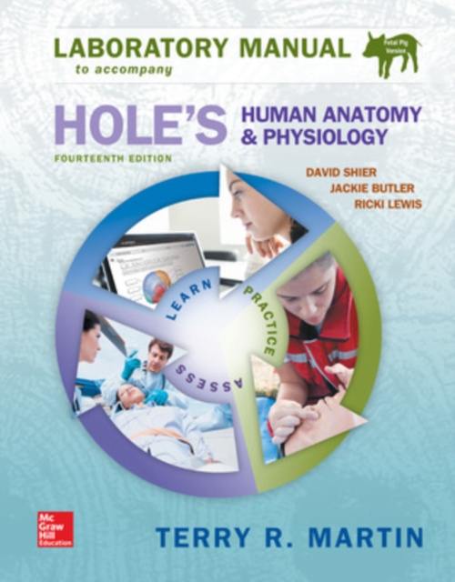 Laboratory Manual for Holes Human Anatomy & Physiology Fetal Pig Version, Spiral bound Book