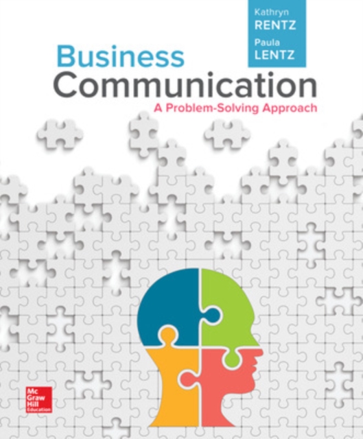 Business Communication: A Problem-Solving Approach (Loose-Leaf), Loose-leaf Book