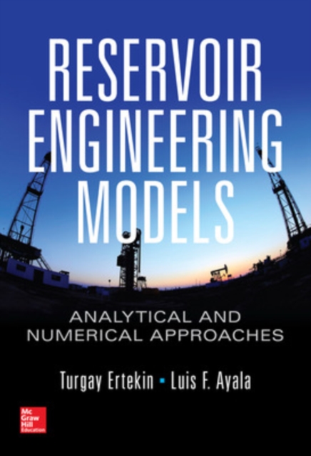 Reservoir Engineering Models: Analytical and Numerical Approaches,  Book