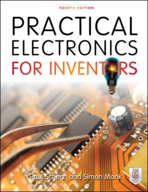 Practical Electronics for Inventors, Fourth Edition, Paperback / softback Book
