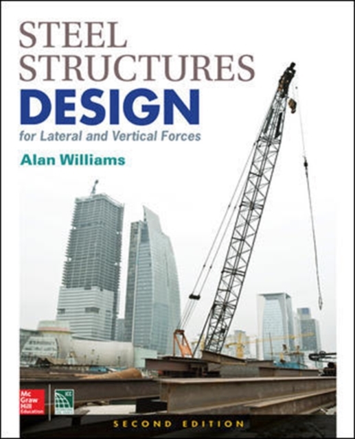 Steel Structures Design for Lateral and Vertical Forces, Second Edition, Hardback Book