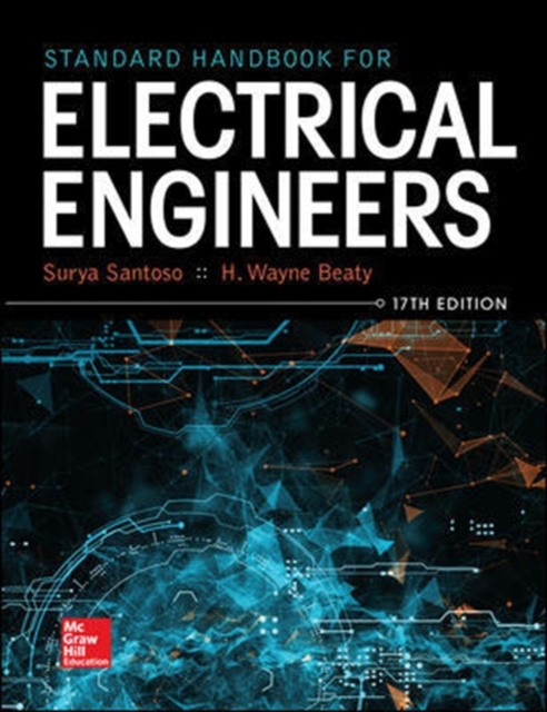 Standard Handbook for Electrical Engineers, Seventeenth Edition, Hardback Book