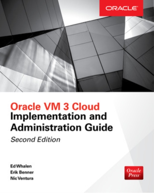 Oracle VM 3 Cloud Implementation and Administration Guide, Second Edition, Paperback / softback Book