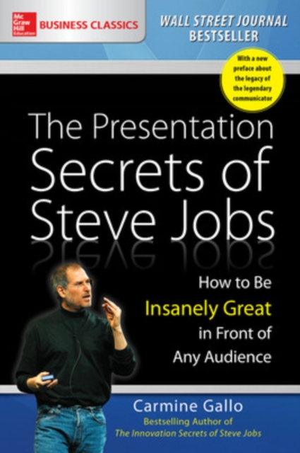 The Presentation Secrets of Steve Jobs: How to Be Insanely Great in Front of Any Audience, Paperback / softback Book