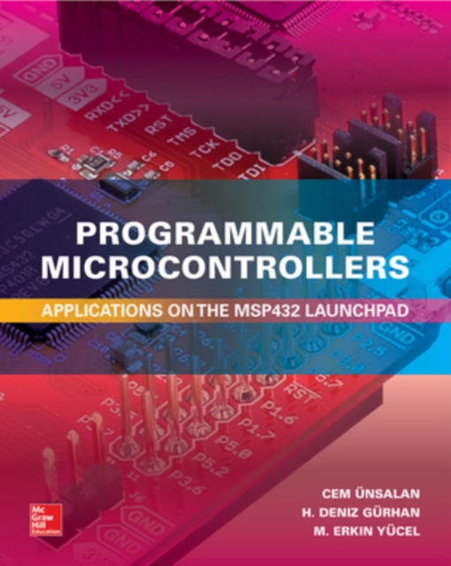 Programmable Microcontrollers:  Applications on the MSP432 LaunchPad, Hardback Book