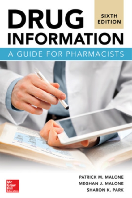 Drug Information: A Guide for Pharmacists, Sixth Edition, Paperback / softback Book