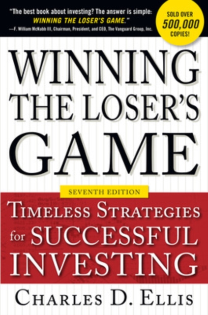Winning the Loser's Game, Seventh Edition: Timeless Strategies for Successful Investing, Hardback Book