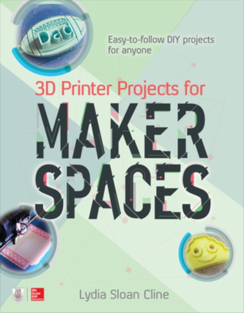 3D Printer Projects for Makerspaces, Paperback / softback Book