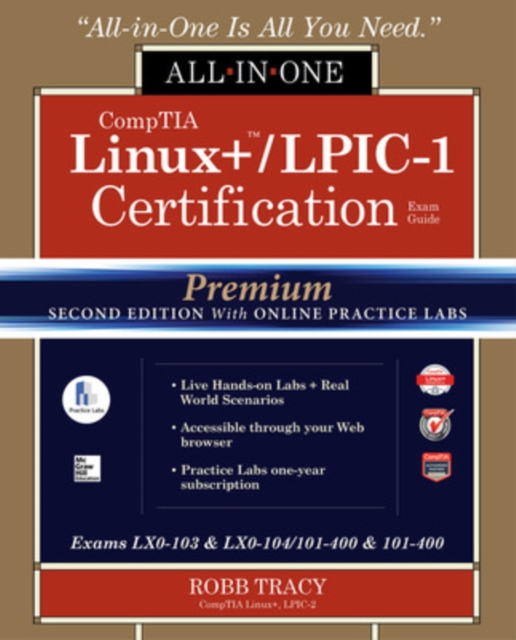 CompTIA Linux+ /LPIC-1 Certification All-in-One Exam Guide, Premium Second Edition with Online Practice Labs (Exams LX0-103 & LX0-104/101-400 & 102-400), Paperback / softback Book