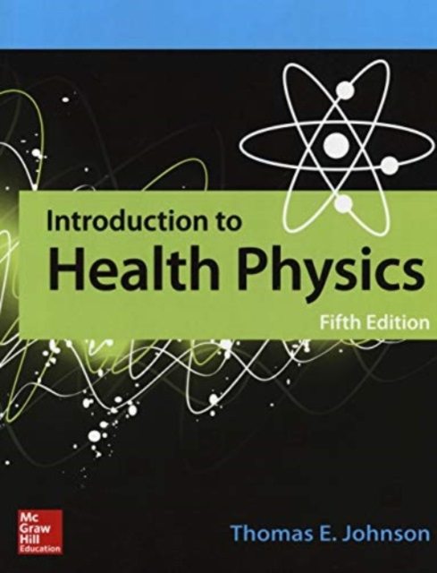 INTRODUCTION TO HEALTH PHYSICS 5E, Paperback / softback Book