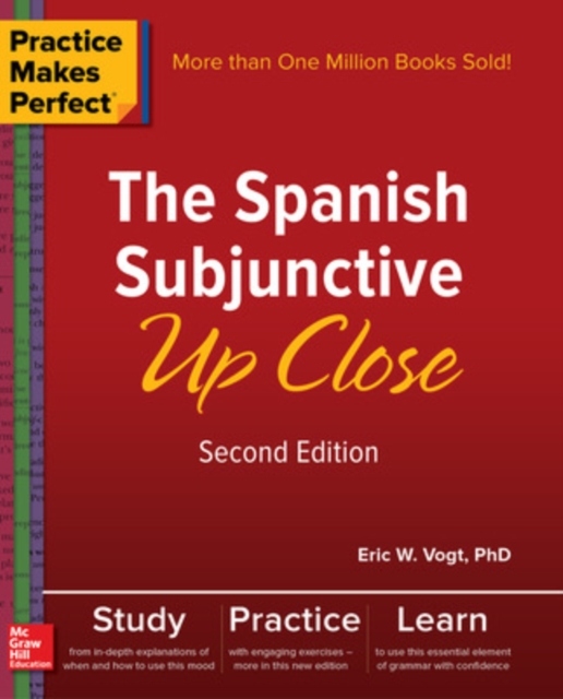 Practice Makes Perfect: The Spanish Subjunctive Up Close, Second Edition, Paperback / softback Book