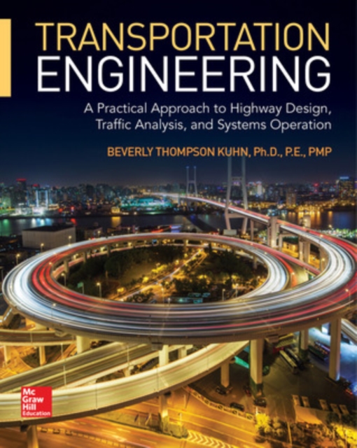 Transportation Engineering: A Practical Approach to Highway Design, Traffic Analysis, and Systems Operation, Hardback Book