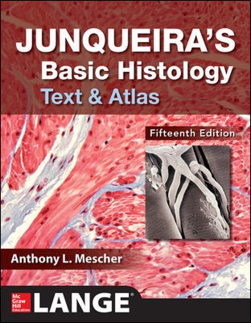 Junqueira's Basic Histology: Text and Atlas, Fifteenth Edition, Paperback / softback Book