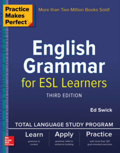 Practice Makes Perfect: English Grammar for ESL Learners, Third Edition, Paperback / softback Book