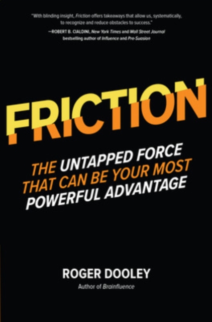 FRICTION-The Untapped Force That Can Be Your Most Powerful Advantage, Hardback Book